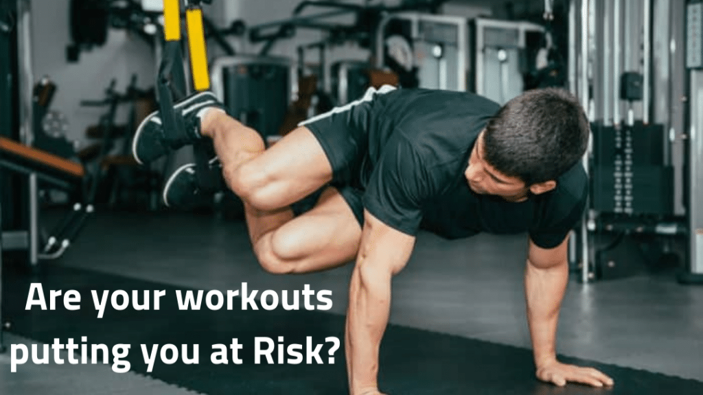 Are your workouts putting you at Risk